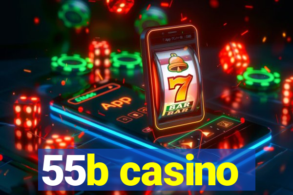 55b casino